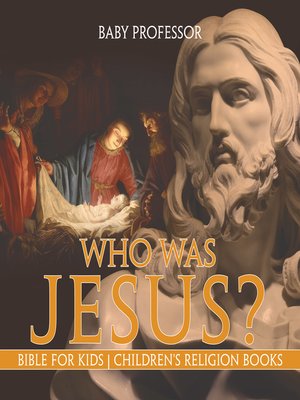 cover image of Who Was Jesus? Bible for Kids--Children's Religion Books